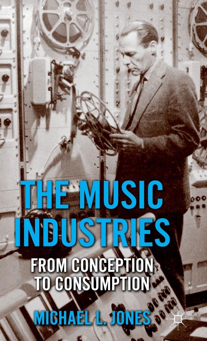 The Music Industries: From Conception to Consumption