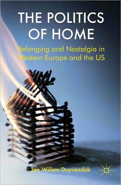 The Politics of Home: Belonging and Nostalgia in Europe and the United States
