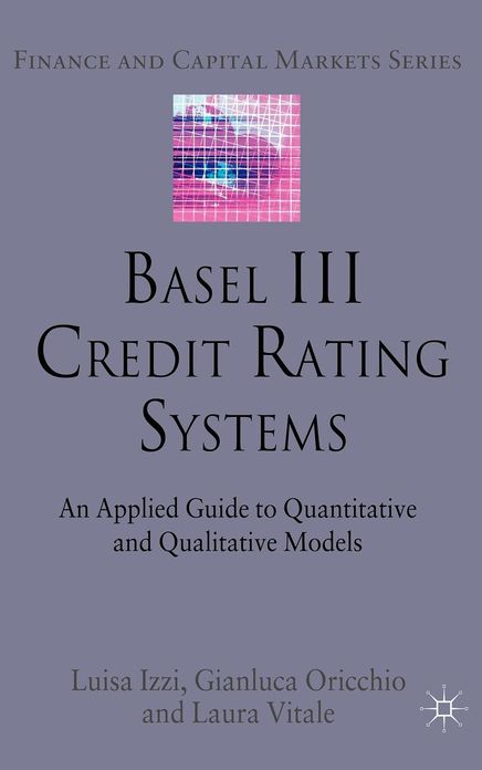 Basel III Credit Rating Systems: An Applied Guide to Quantitative and Qualitative Models