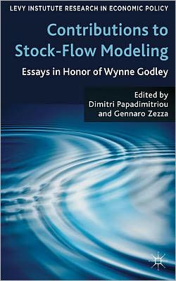 Contributions to Stock-Flow Modeling: Essays in Honor of Wynne Godley