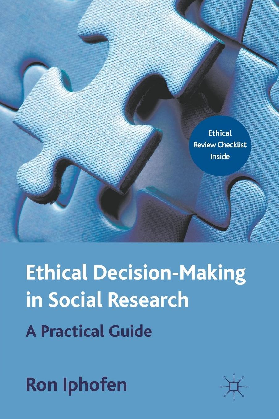 Ethical Decision Making in Social Research: A Practical Guide