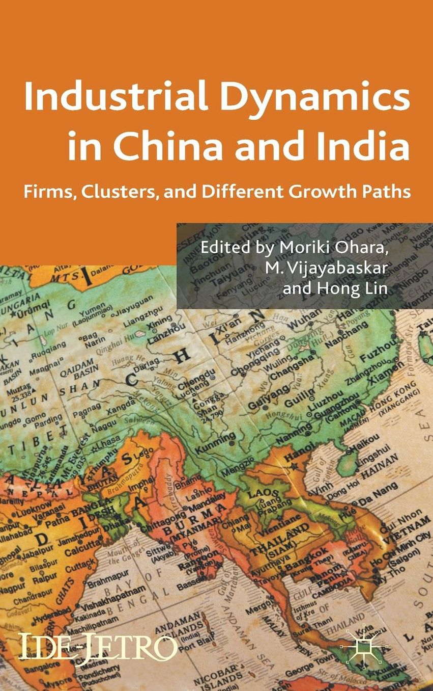Industrial Dynamics in China and India: Firms, Clusters, and Different Growth Paths
