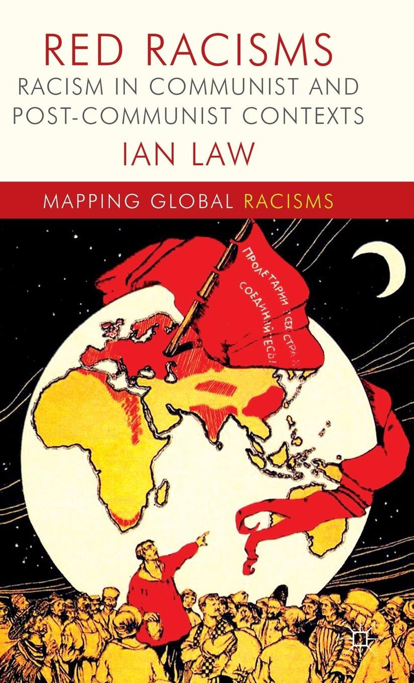 Red Racisms: Racism in Communist and Post-Communist Contexts