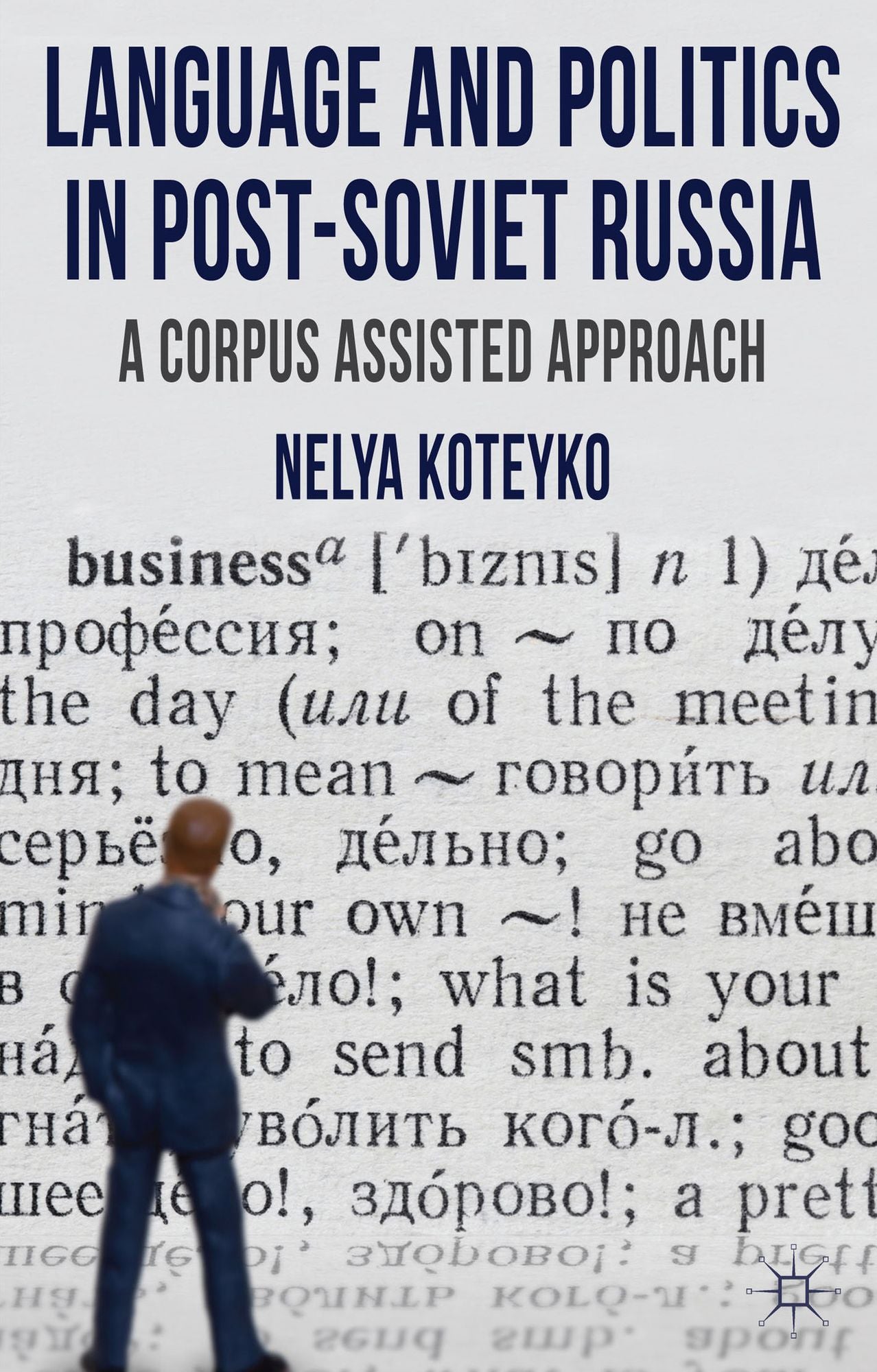 Language and Politics in Post-Soviet Russia: A Corpus Assisted Approach