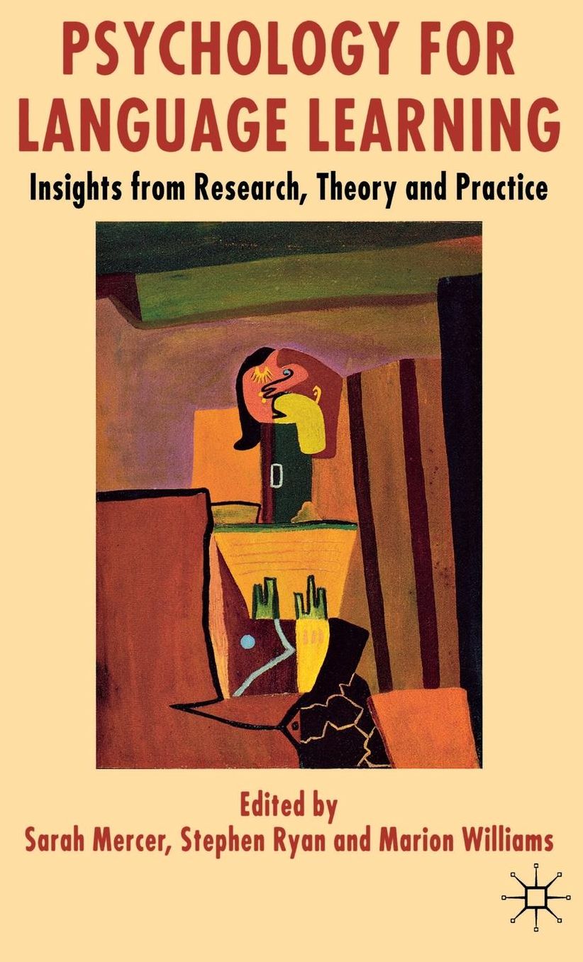 Psychology for Language Learning: Insights from Research, Theory and Practice