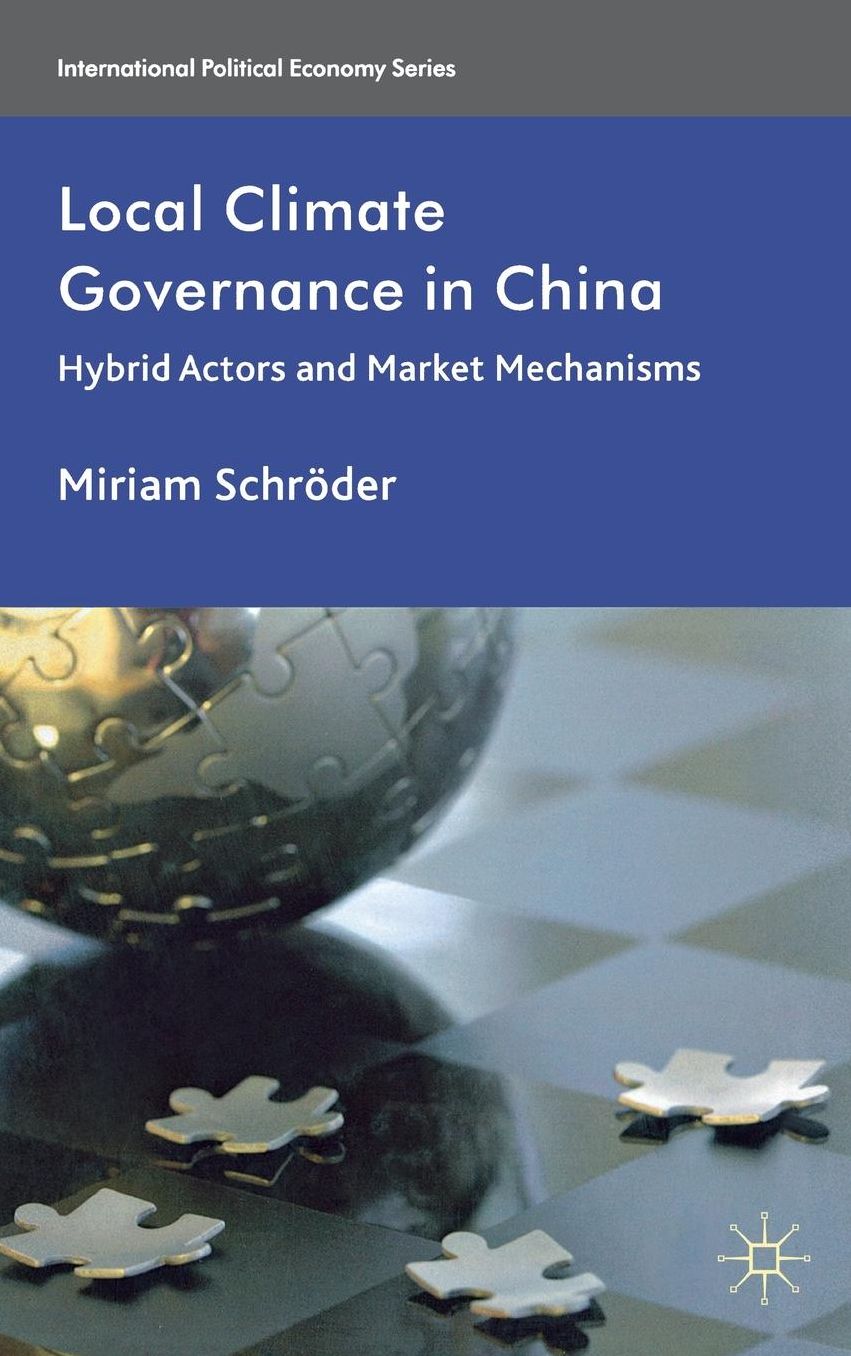 Local Climate Governance in China: Hybrid Actors and Market Mechanisms