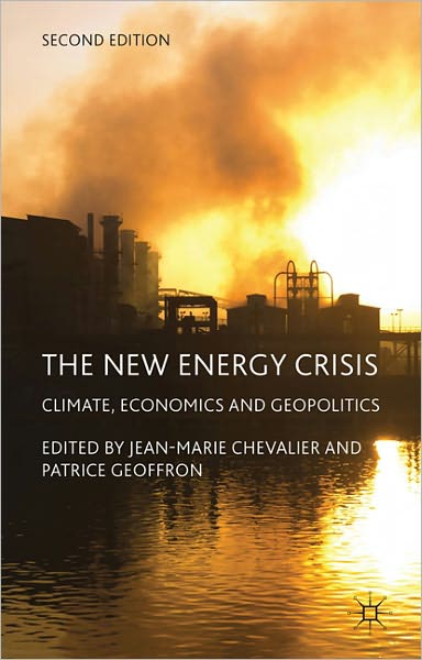 The New Energy Crisis: Climate, Economics and Geopolitics
