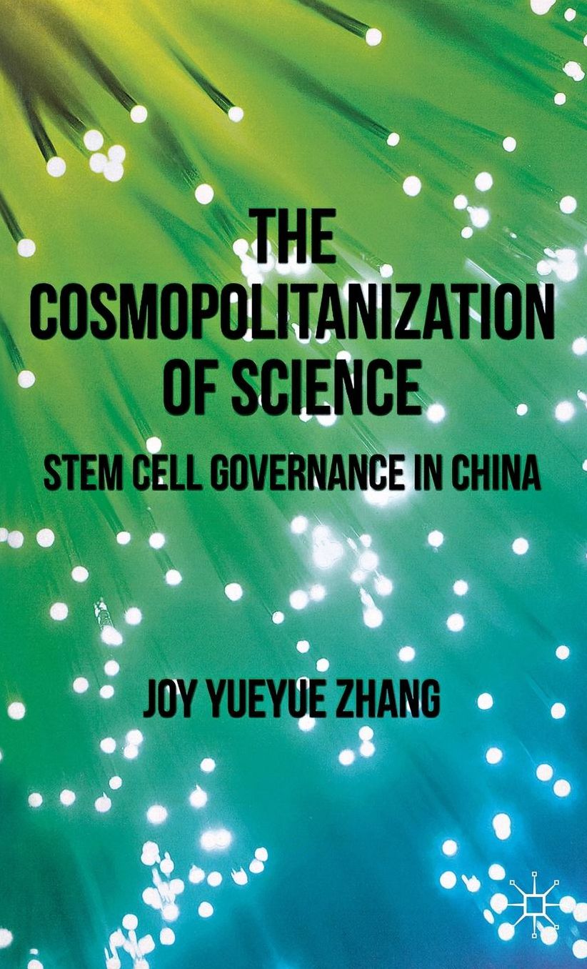 The Cosmopolitanization of Science: Stem Cell Governance in China