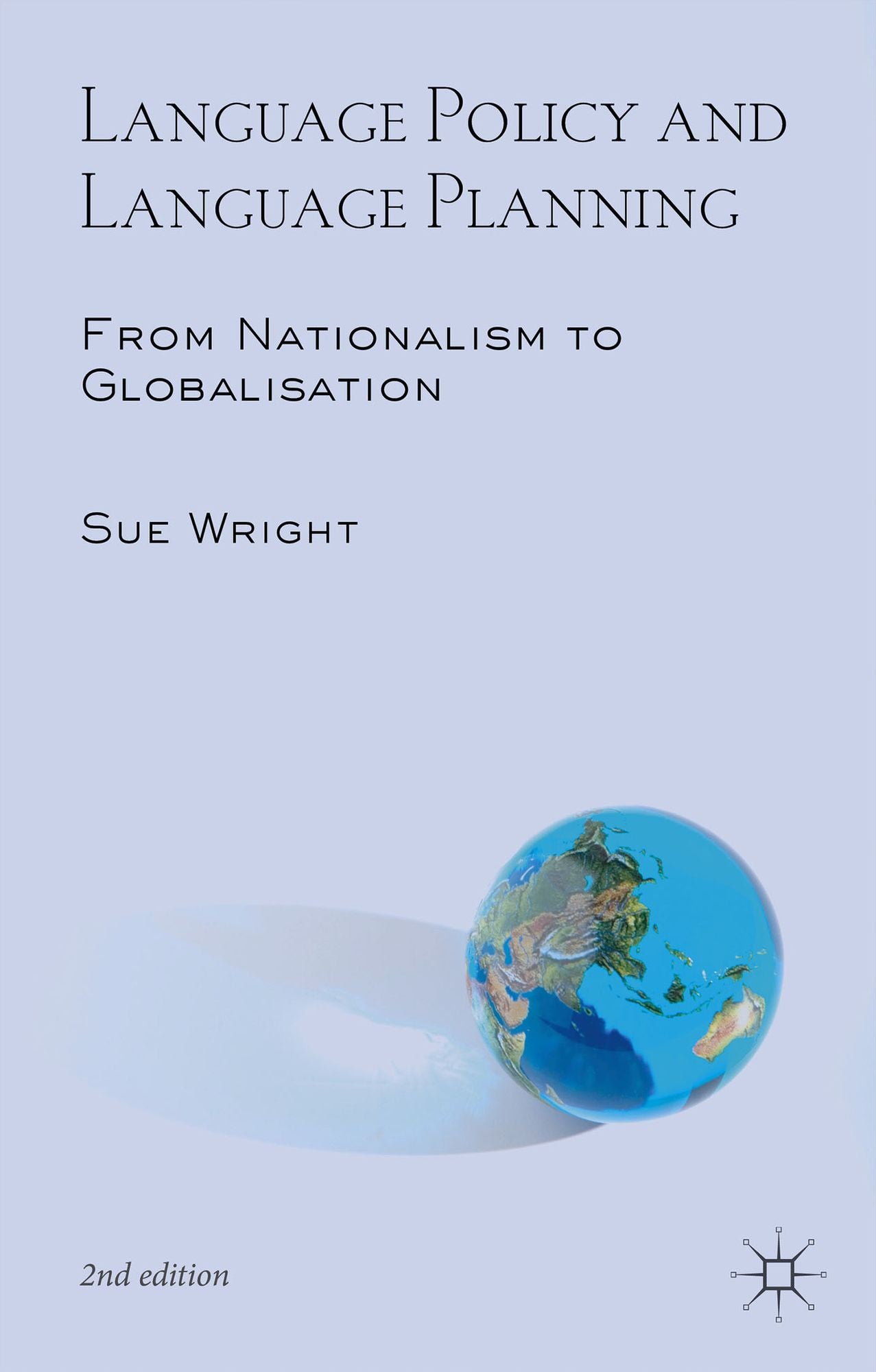 Language Policy and Language Planning: From Nationalism to Globalisation