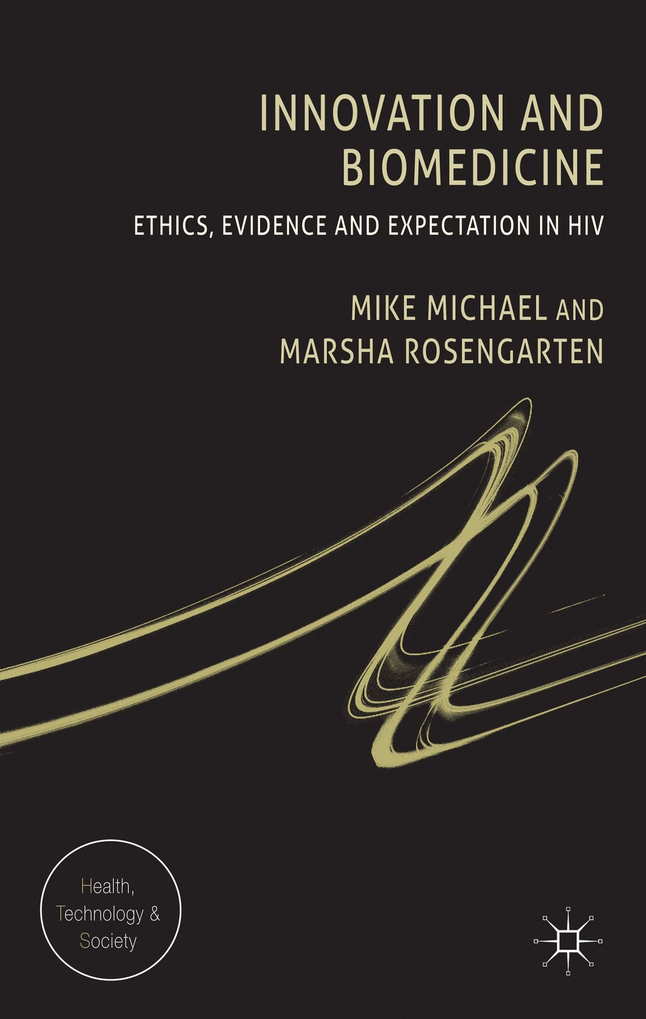 Innovation and Biomedicine: Ethics, Evidence and Expectation in HIV