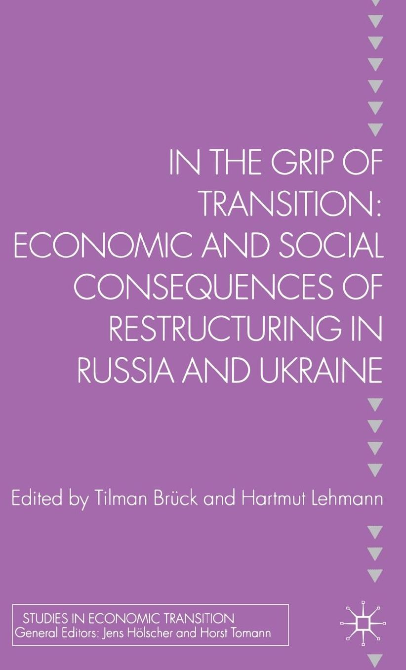 In the Grip of Transition: Economic and Social Consequences of Restructuring in Russia and Ukraine