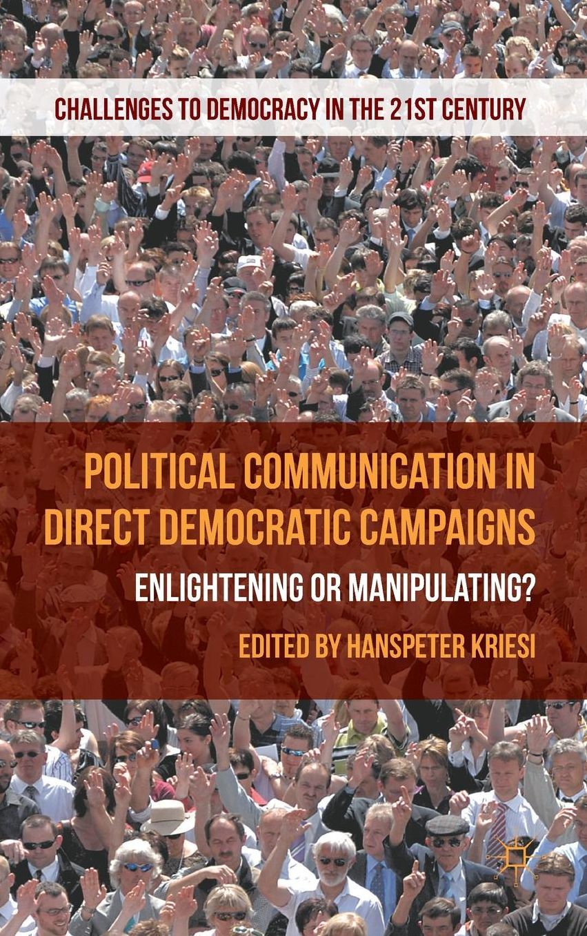 Political Communication in Direct Democratic Campaigns: Enlightening or Manipulating?