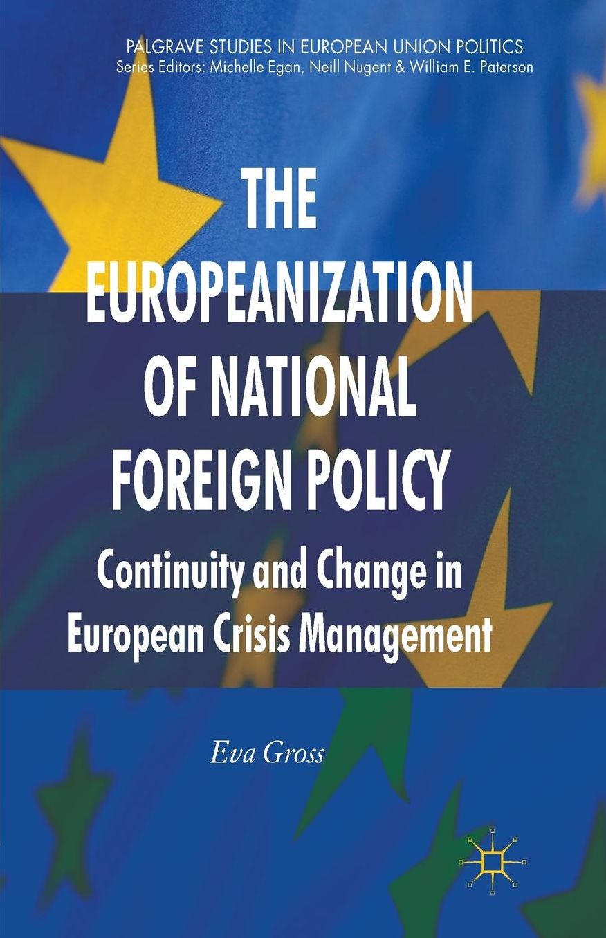 The Europeanization of National Foreign Policy: Continuity and Change in European Crisis Management