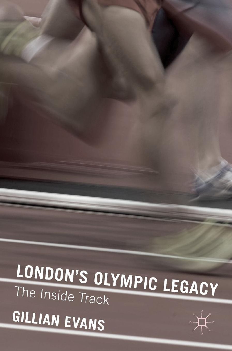 London's Olympic Legacy: The Inside Track