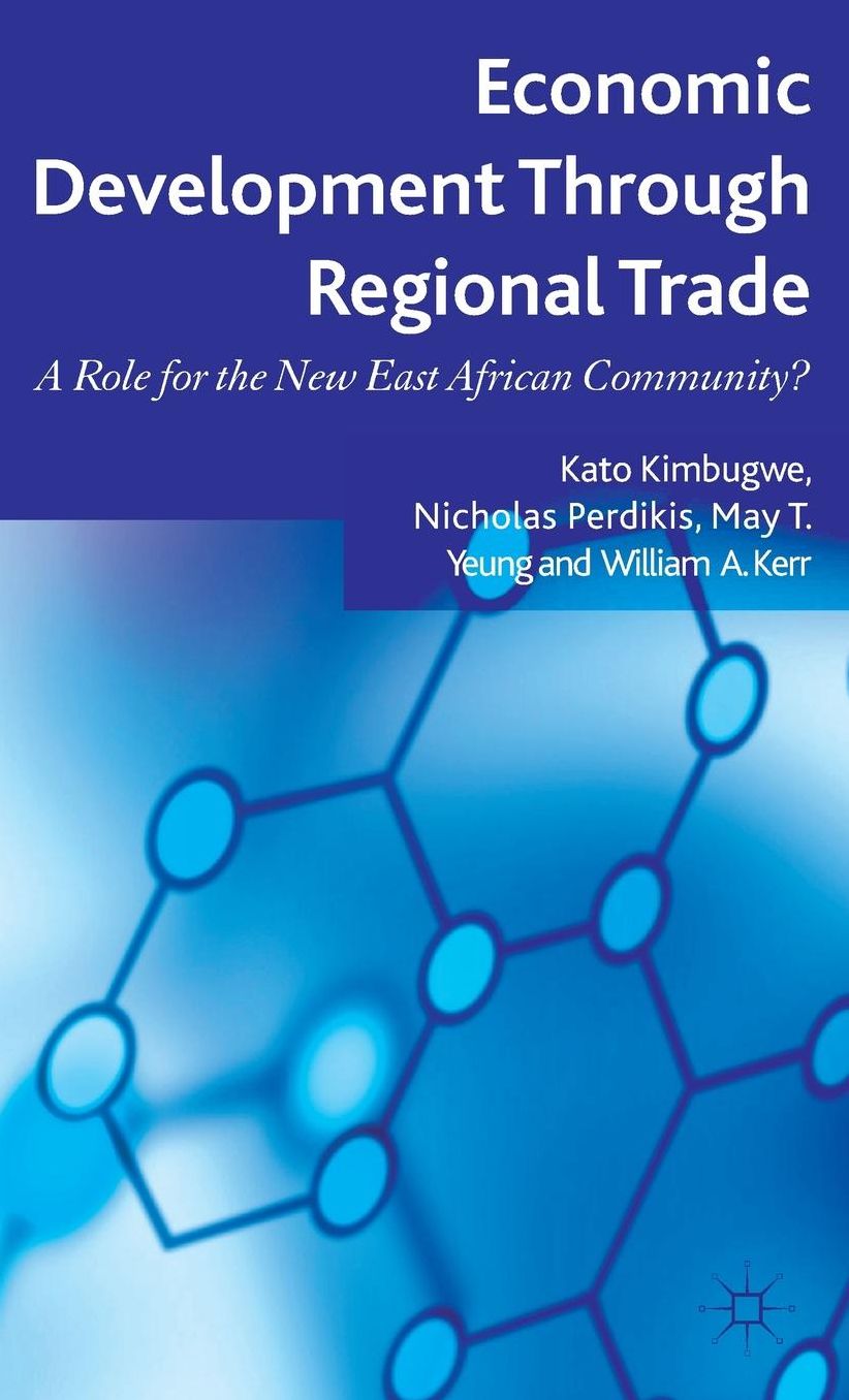 Economic Development Through Regional Trade: A Role for the New East African Community?