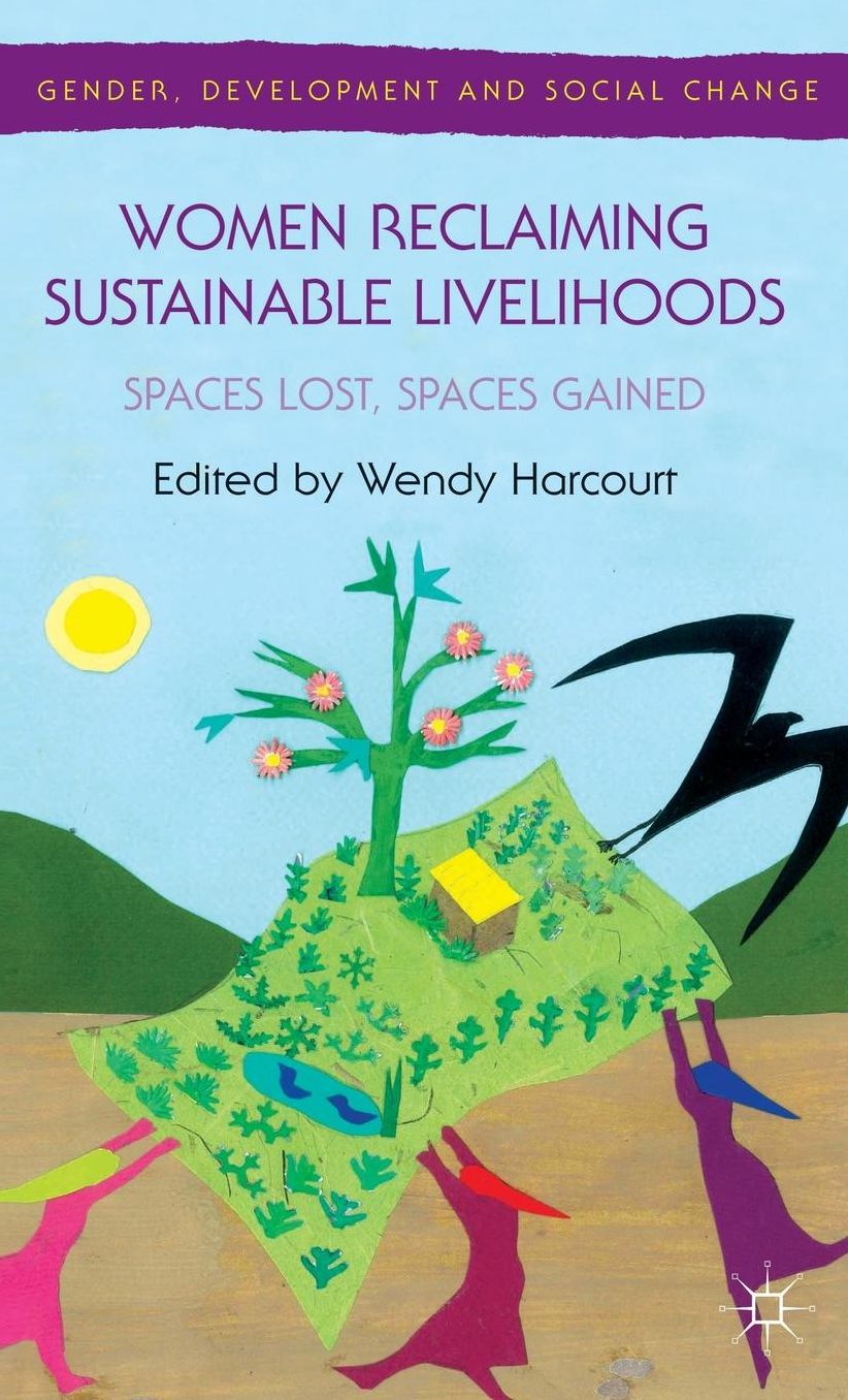 Women Reclaiming Sustainable Livelihoods: Spaces Lost, Spaces Gained