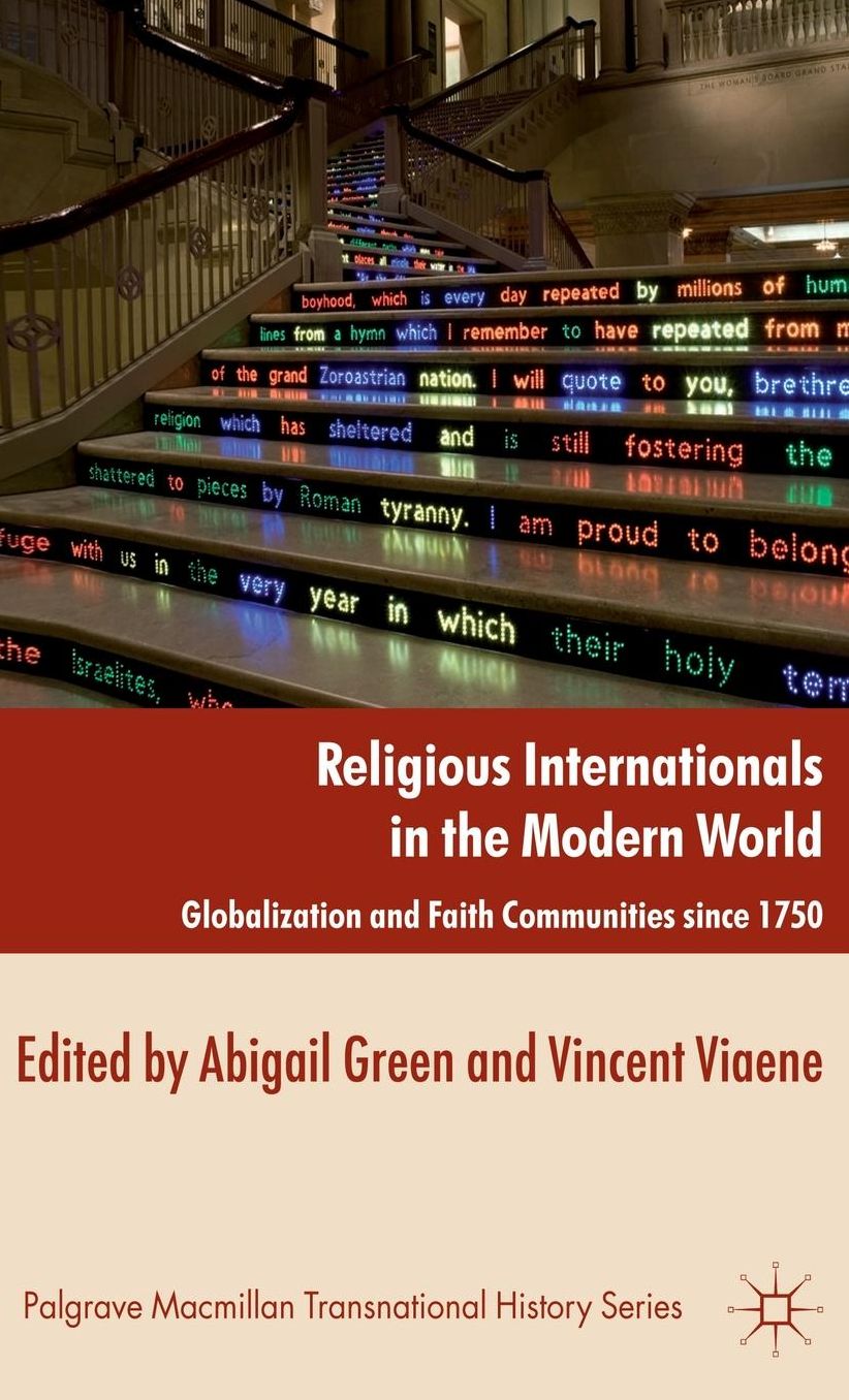 Religious Internationals in the Modern World: Globalization and Faith Communities since 1750