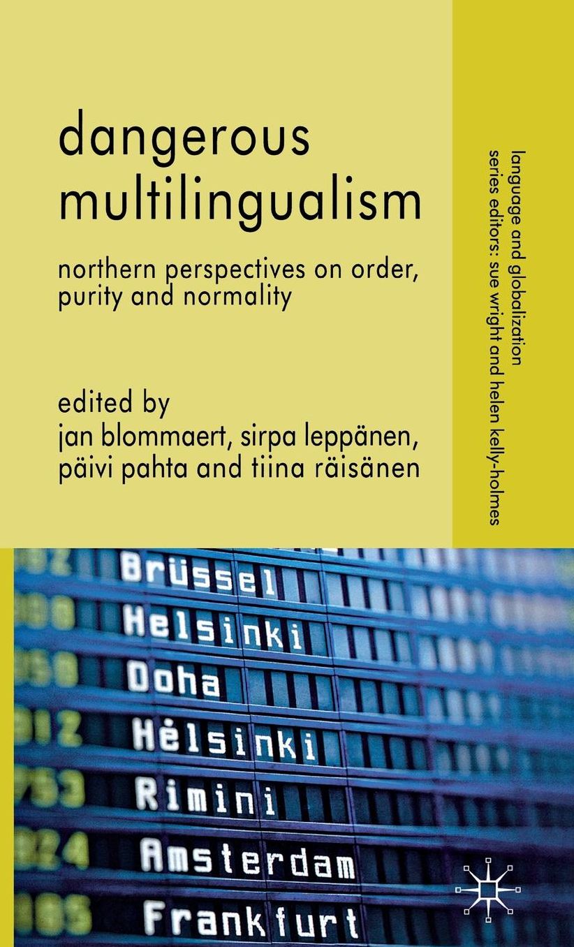 Dangerous Multilingualism: Northern Perspectives on Order, Purity and Normality