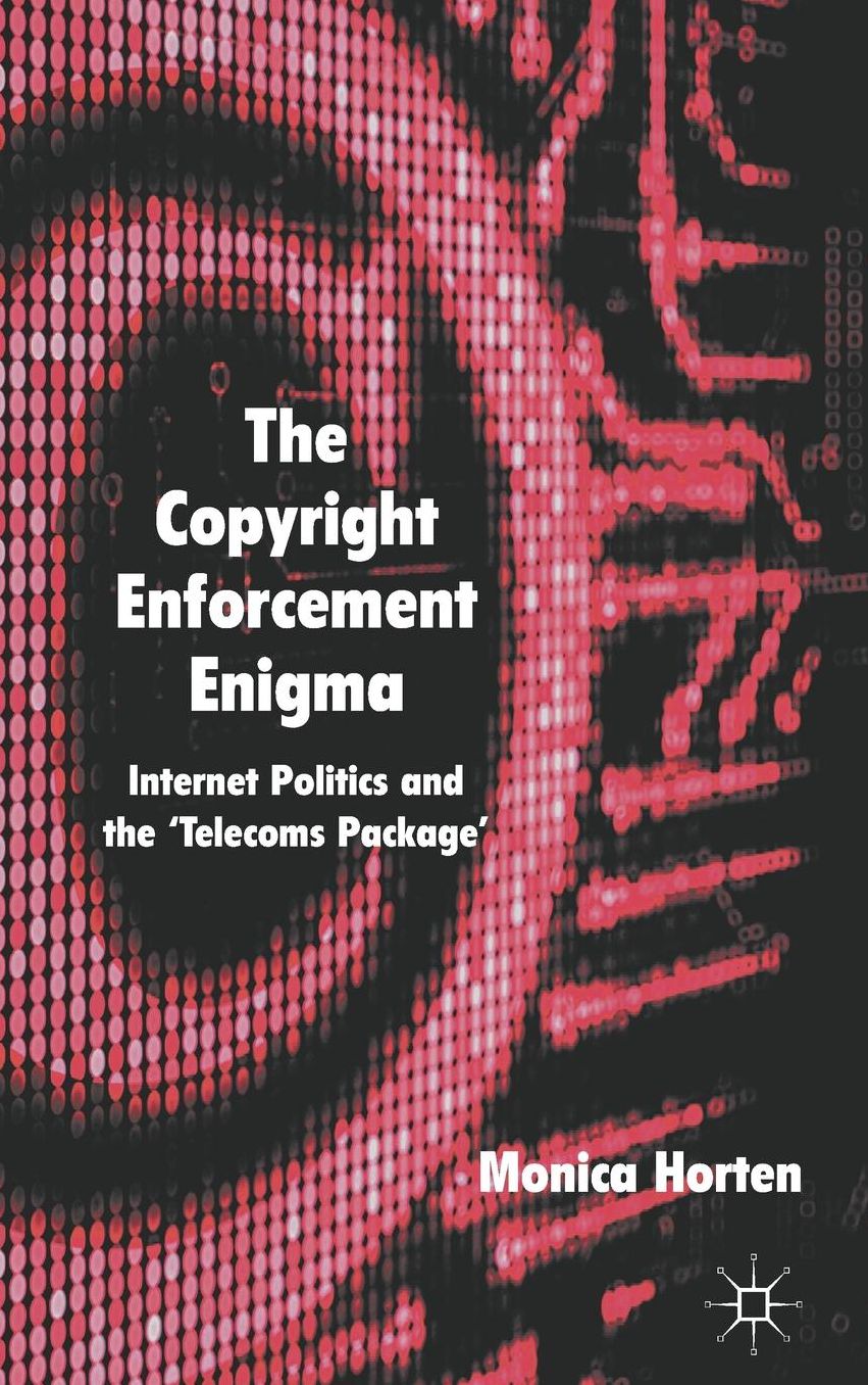 The Copyright Enforcement Enigma: Internet Politics and the 'Telecoms Package'