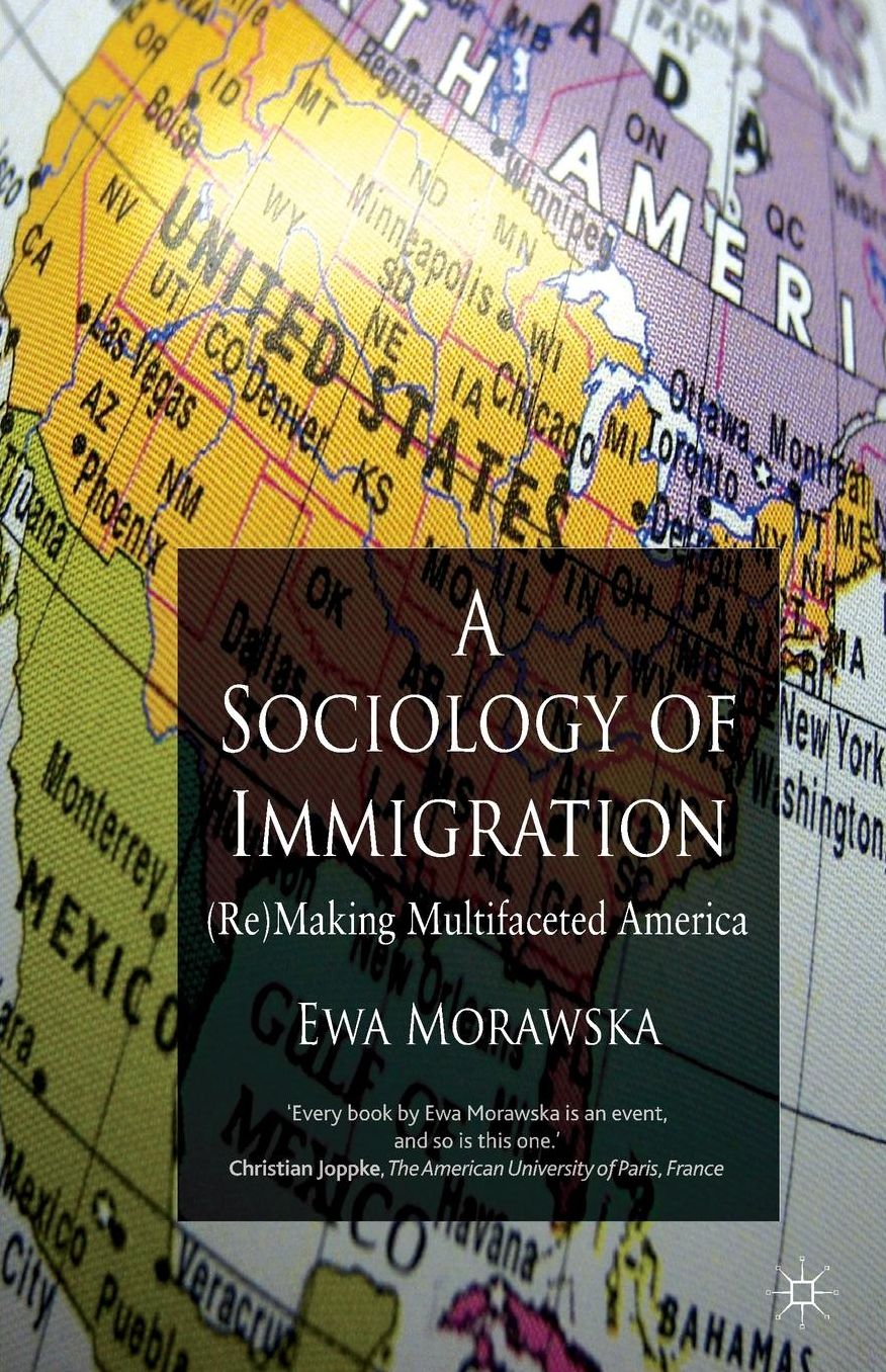 A Sociology of Immigration: (Re)making Multifaceted America