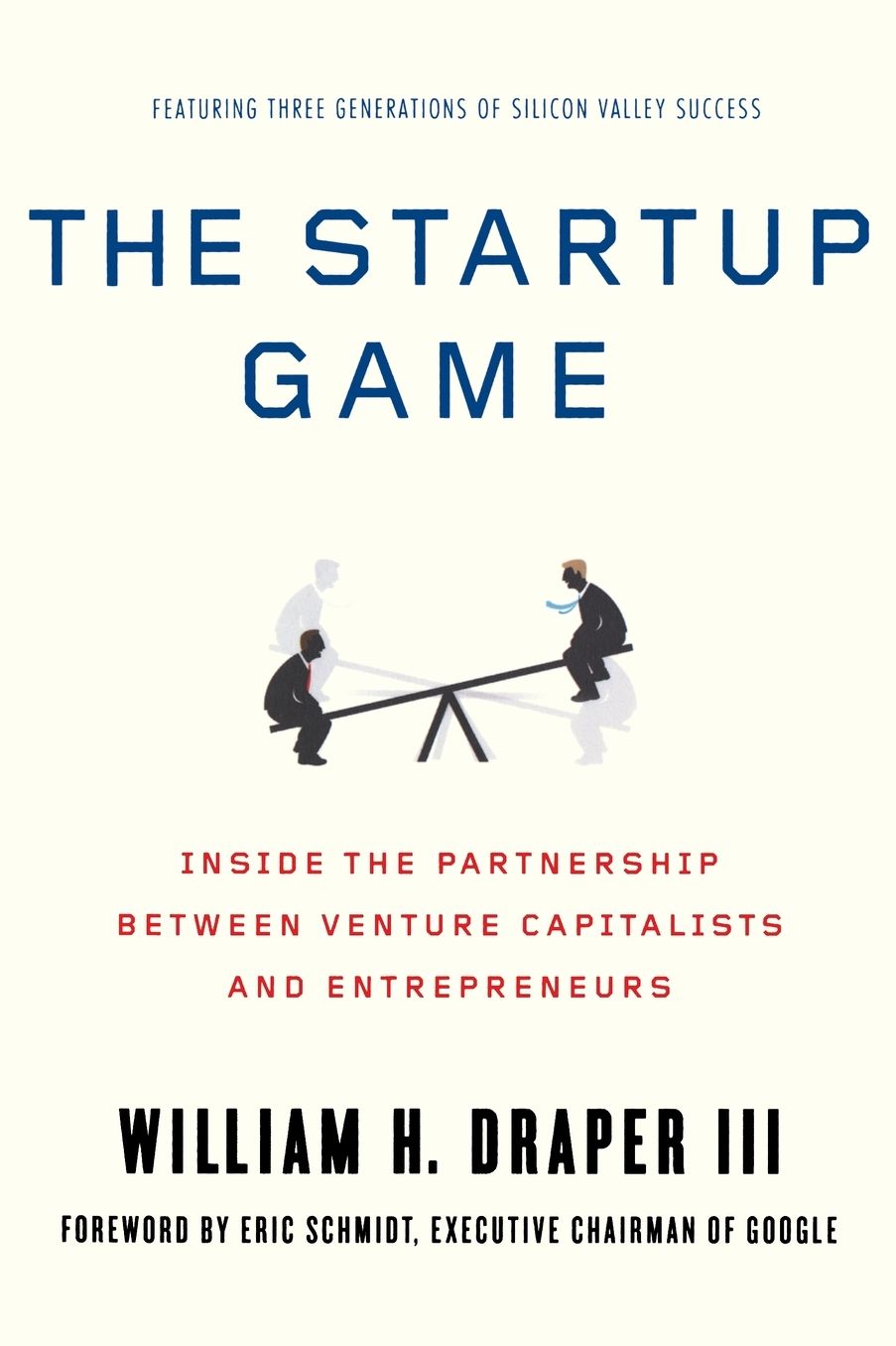 The Startup Game: Inside the Partnership between Venture Capitalists and Entrepreneurs