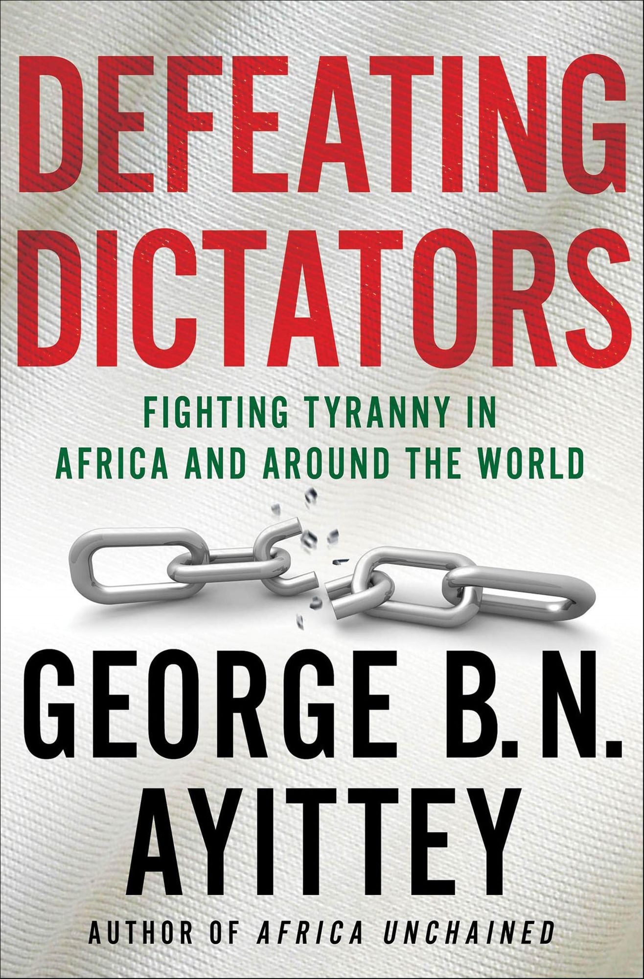 Defeating Dictators: Fighting Tyranny in Africa and Around the World