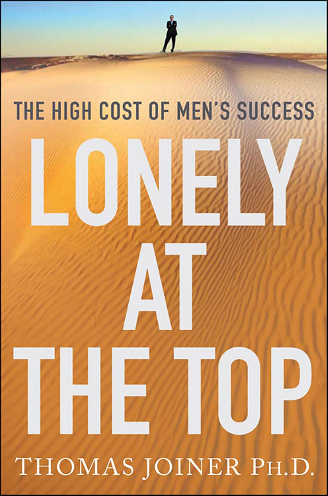 Lonely at the Top: The High Cost of Men's Success