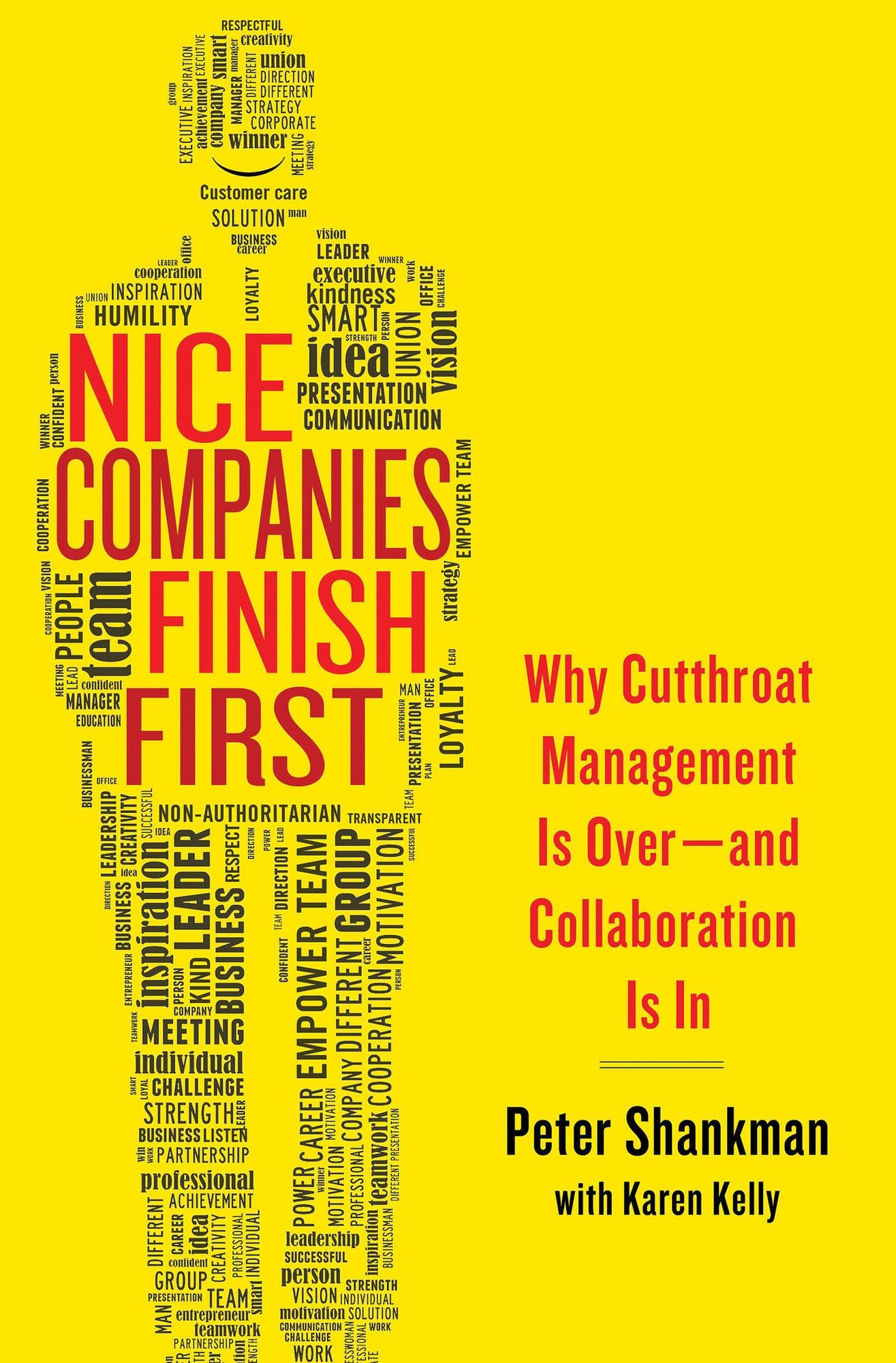 Nice Companies Finish First: Why Cutthroat Management Is Over--and Collaboration Is In