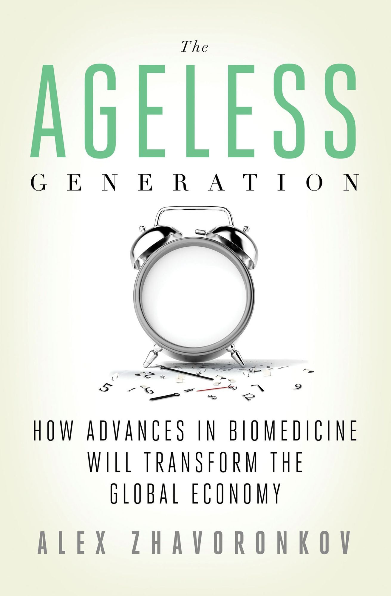 The Ageless Generation: How Advances in Biomedicine Will Transform the Global Economy