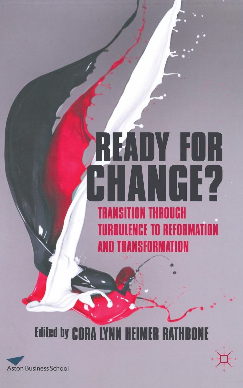 Ready For Change?: Transition Through Turbulence to Reformation and Transformation