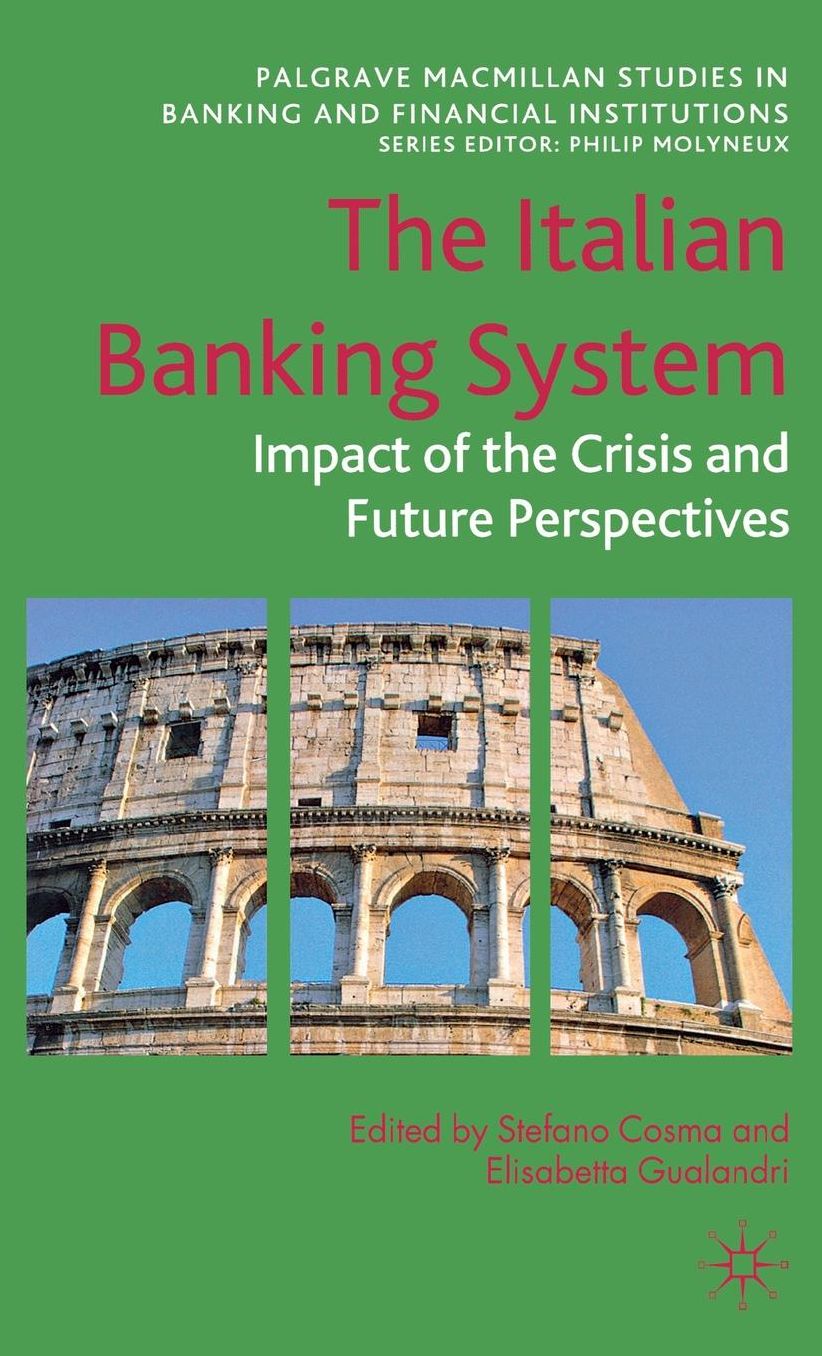 The Italian Banking System: Impact of the Crisis and Future Perspectives