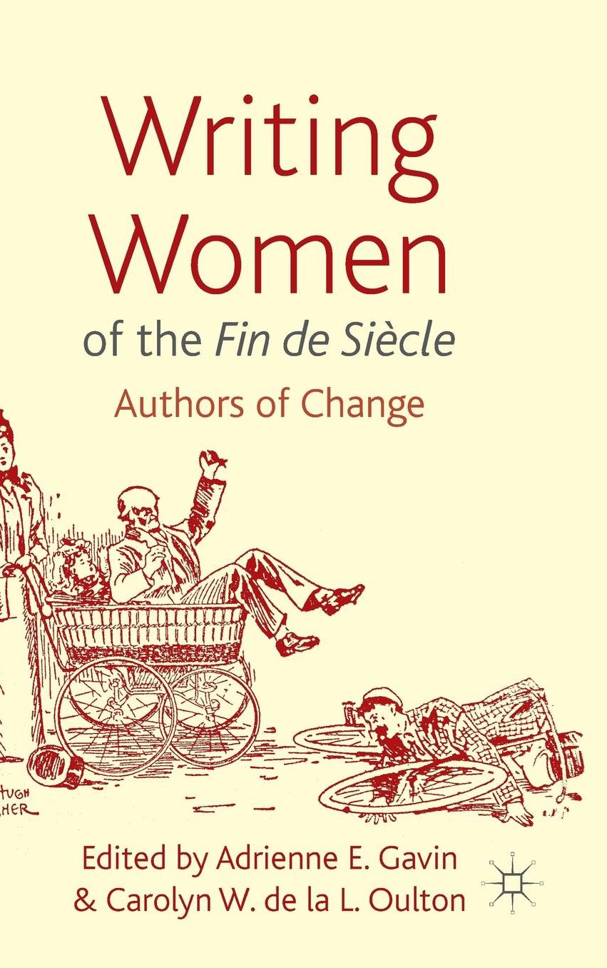 Writing Women of the Fin de Siècle: Authors of Change