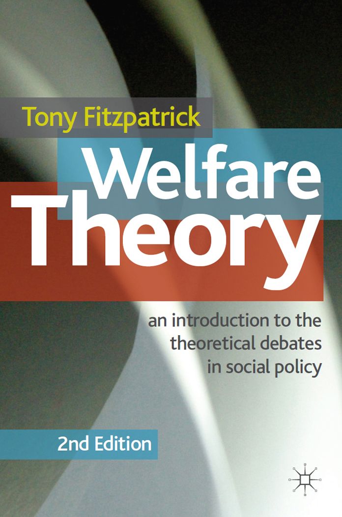 Welfare Theory: An Introduction to the Theoretical Debates in Social Policy