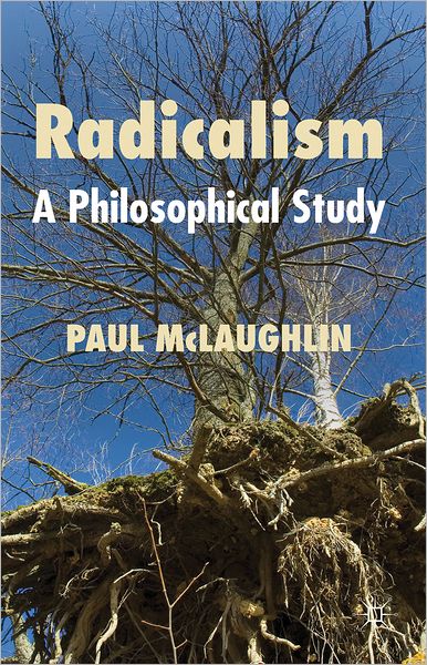 Radicalism: A Philosophical Study