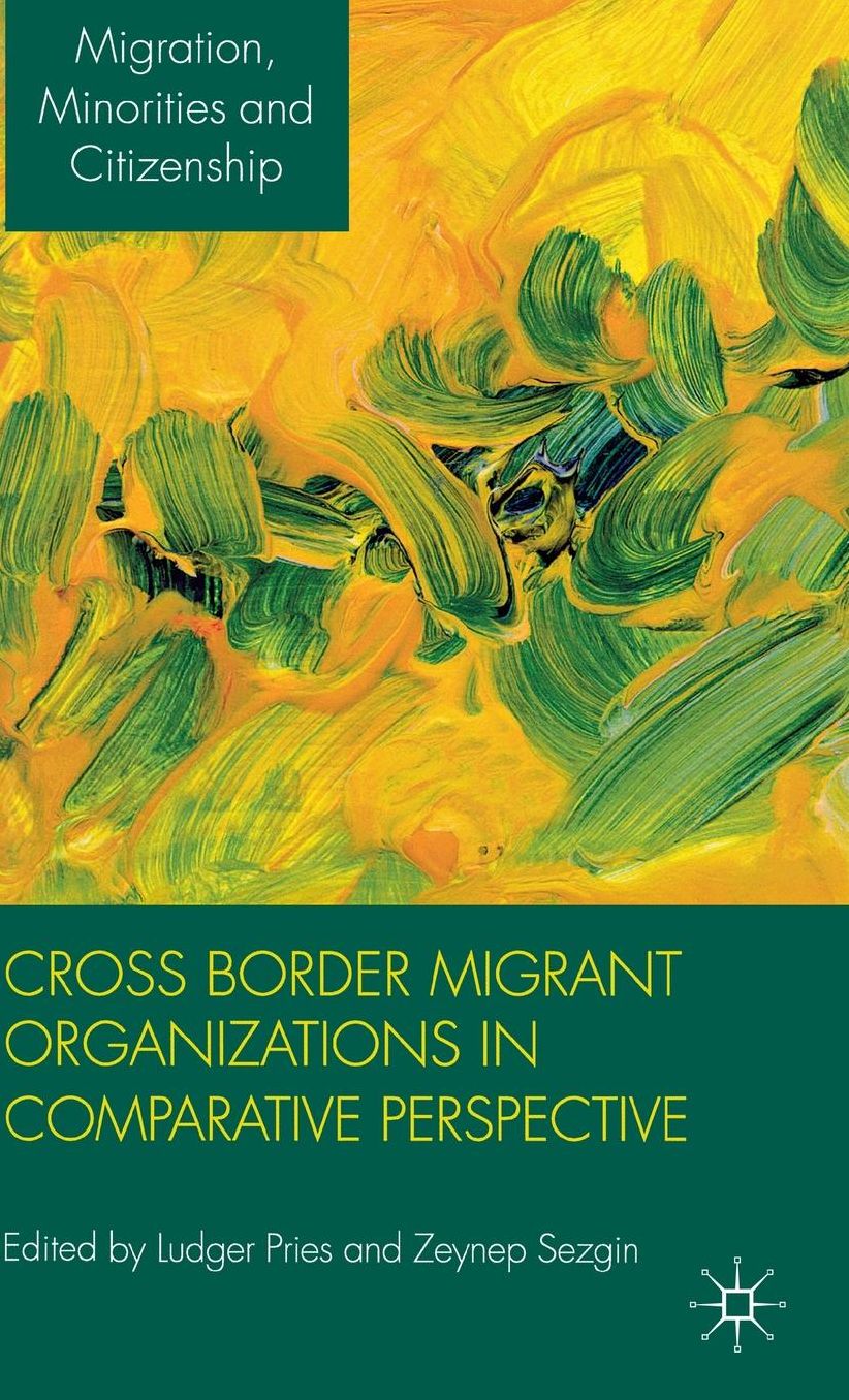 Cross Border Migrant Organizations in Comparative Perspective