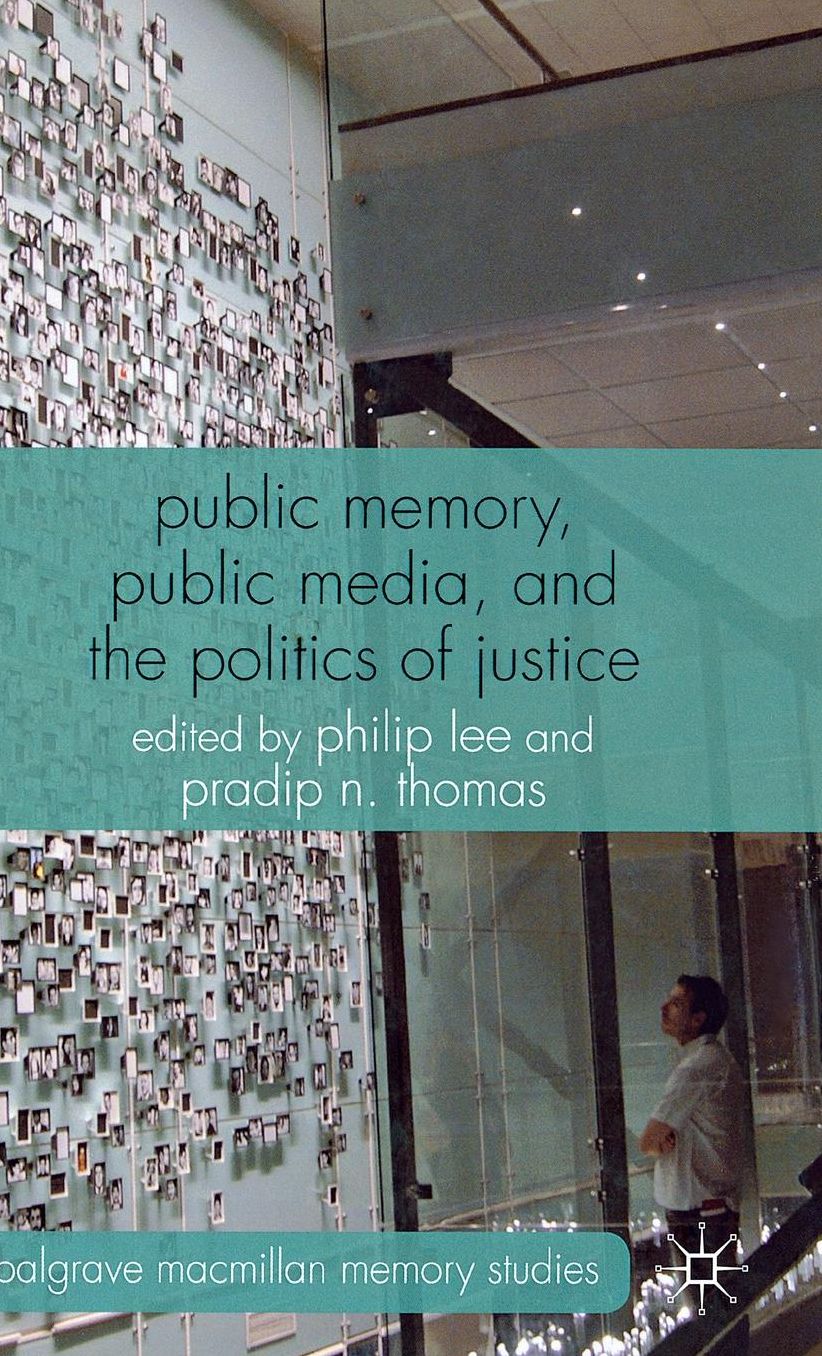 Public Memory, Public Media and the Politics of Justice