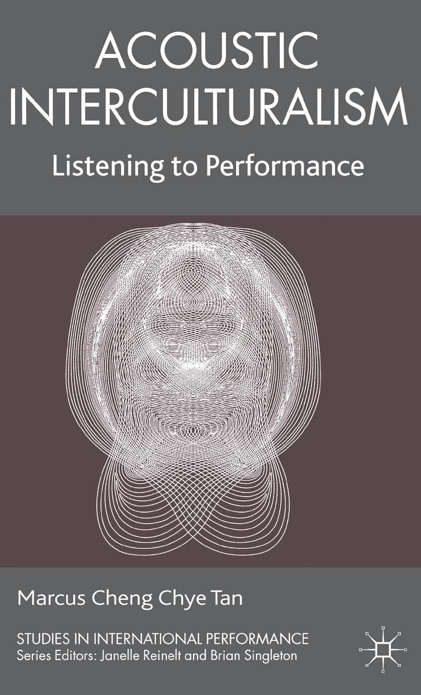 Acoustic Interculturalism: Listening to Performance