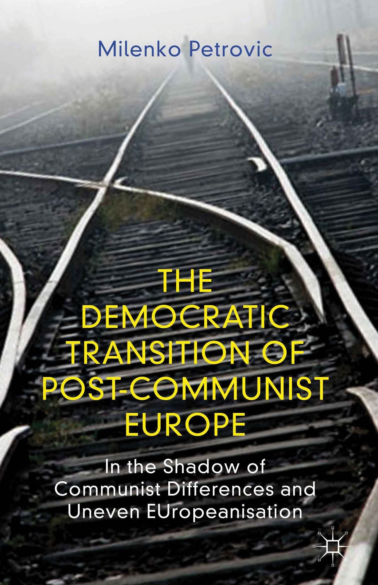 The Democratic Transition of Post-Communist Europe: In the Shadow of Communist Differences and Uneven EUropeanisation