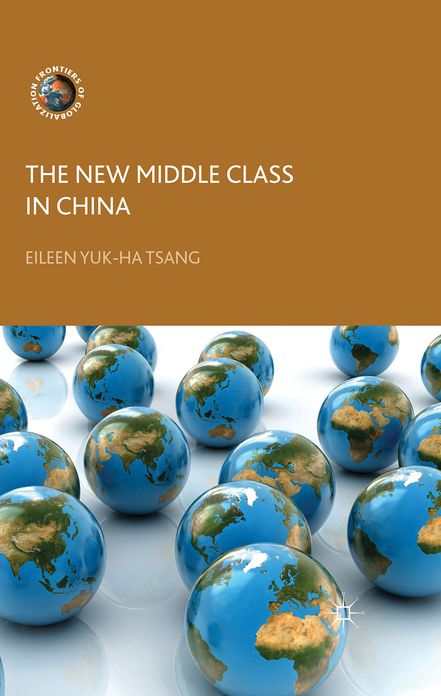 The New Middle Class in China: Consumption, Politics and the Market Economy