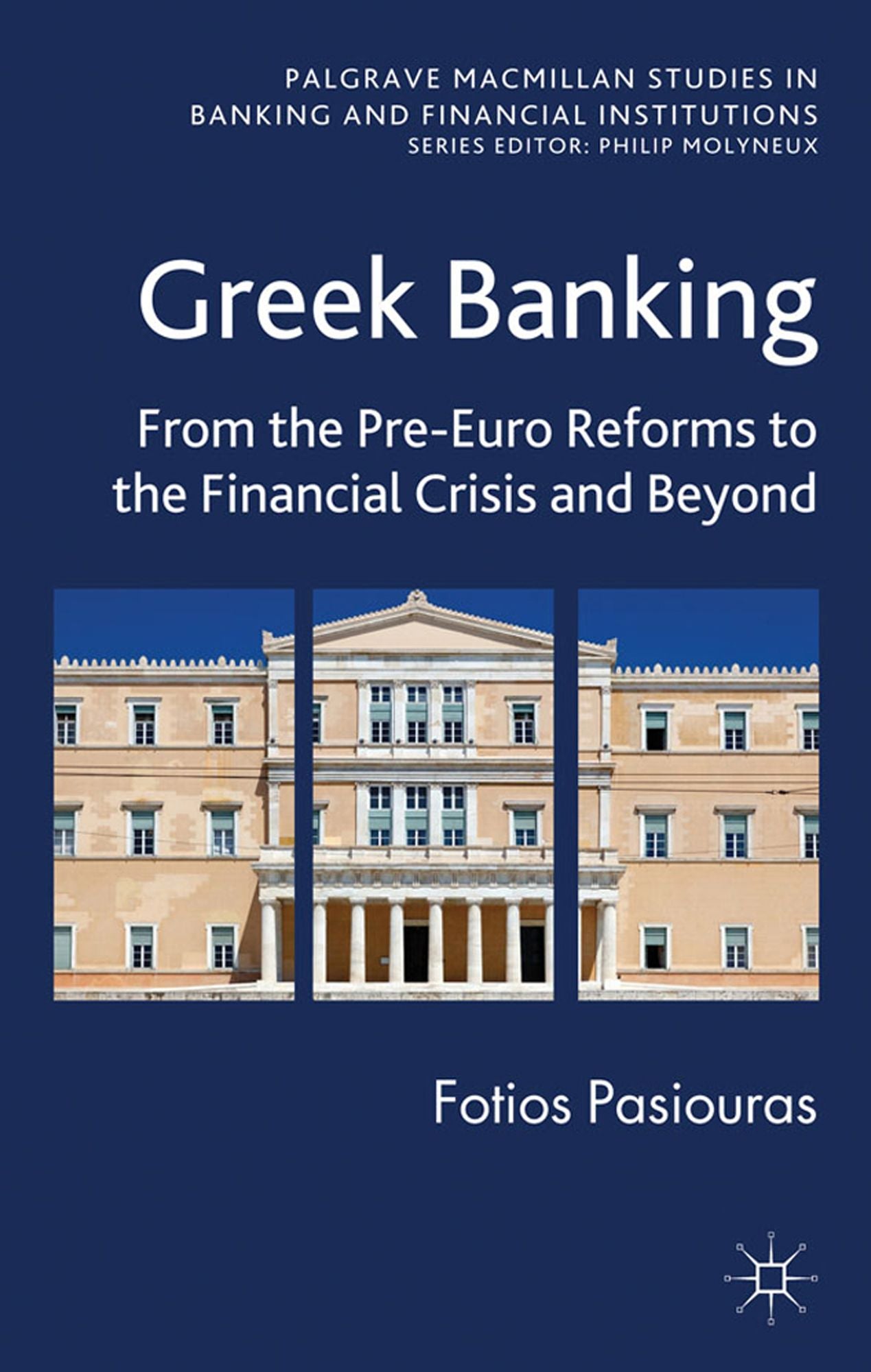 Greek Banking: From the Pre-Euro Reforms to the Financial Crisis and Beyond