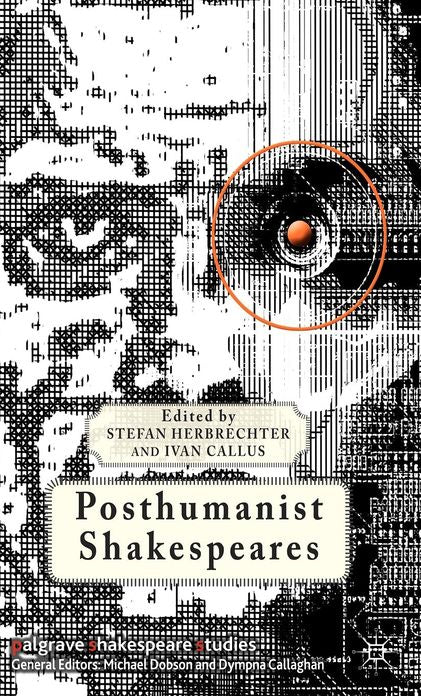 Posthumanist Shakespeares