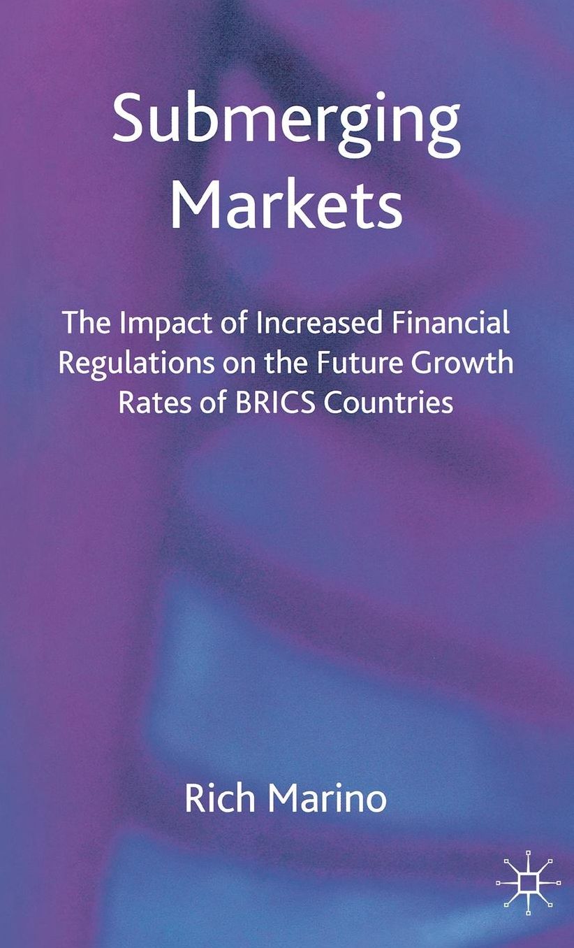 Submerging Markets: The Impact of Increased Financial Regulations on the Future Growth Rates of BRICS Countries