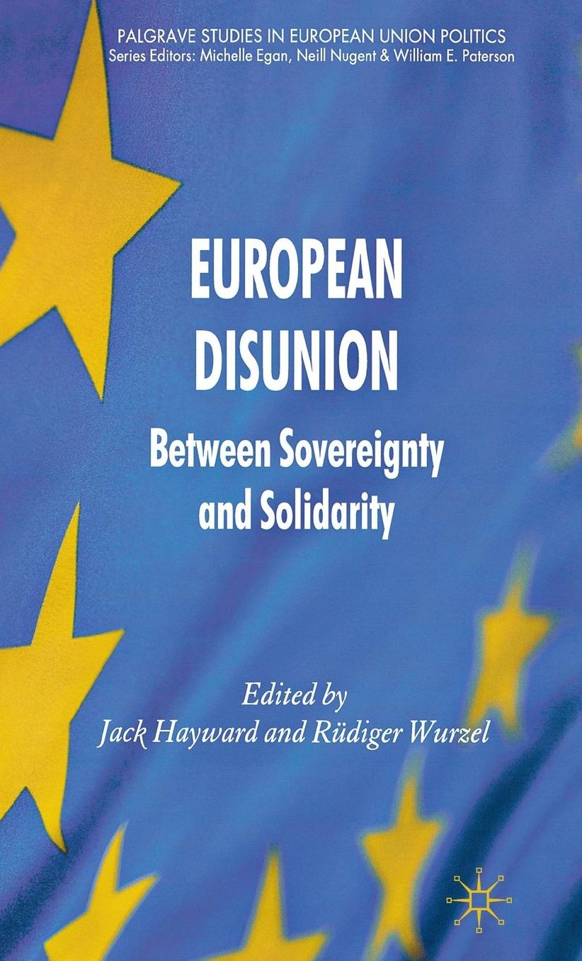 European Disunion: Between Sovereignty and Solidarity