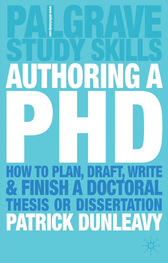 Authoring a PhD: How to Plan, Draft, Write and Finish a Doctoral Thesis or Dissertation