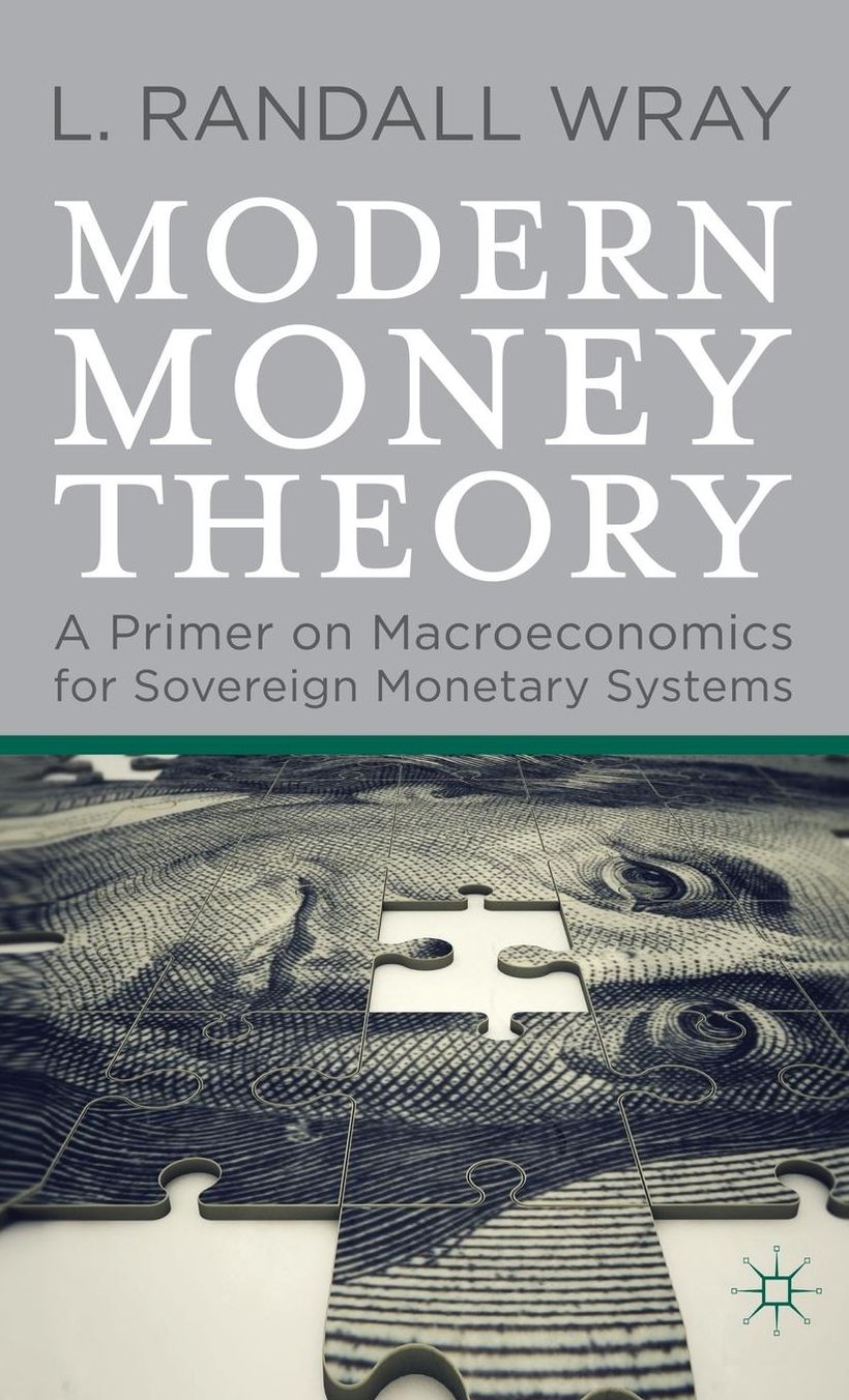 Modern Money Theory: A Primer on Macroeconomics for Sovereign Monetary Systems