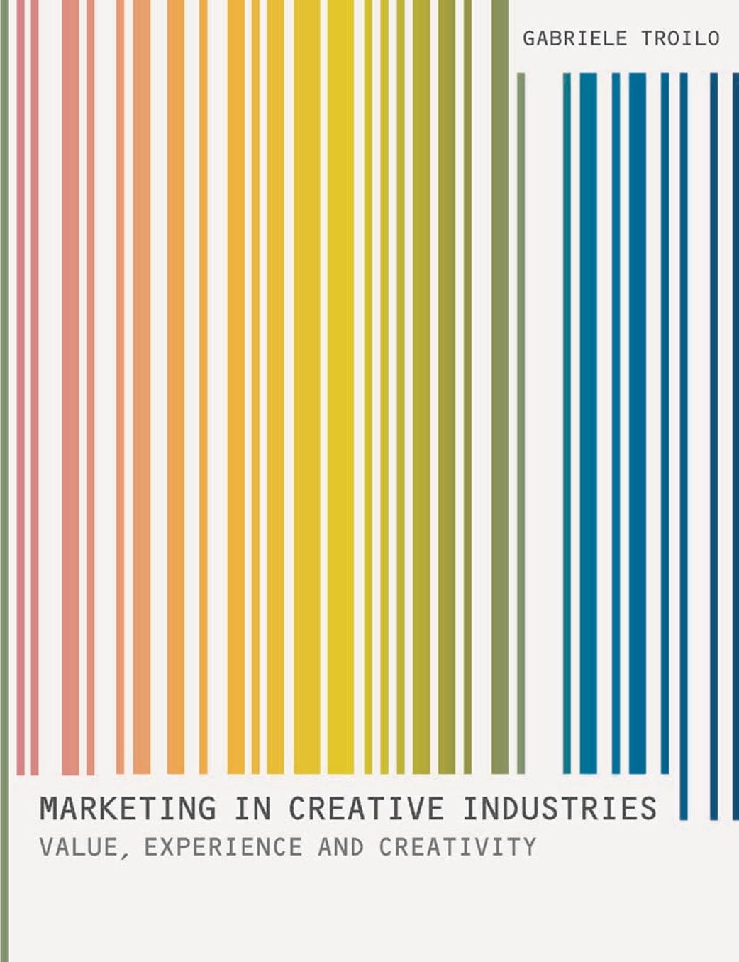 Marketing In Creative Industries: Value, Experience and Creativity