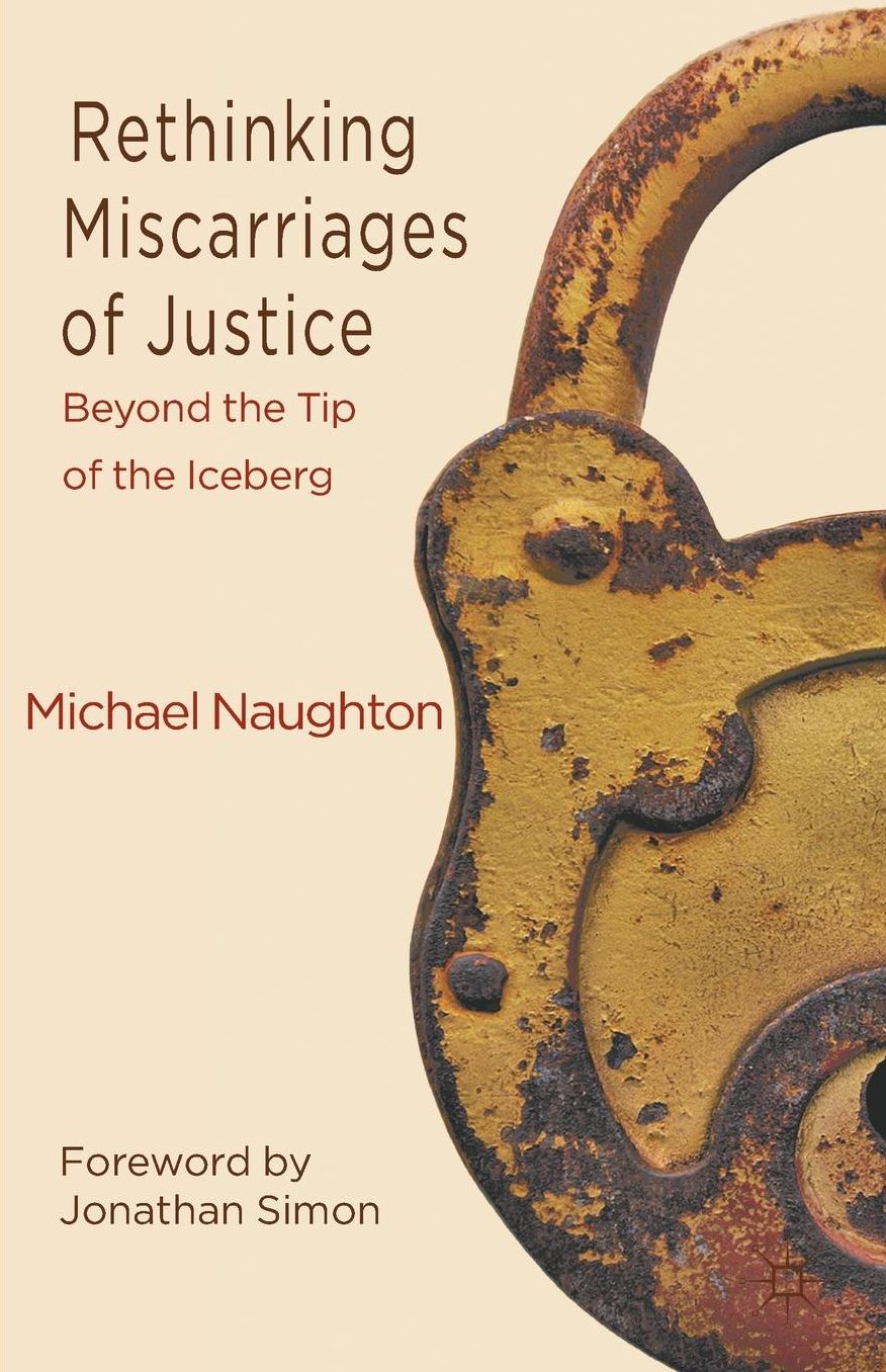 Rethinking Miscarriages of Justice: Beyond the Tip of the Iceberg