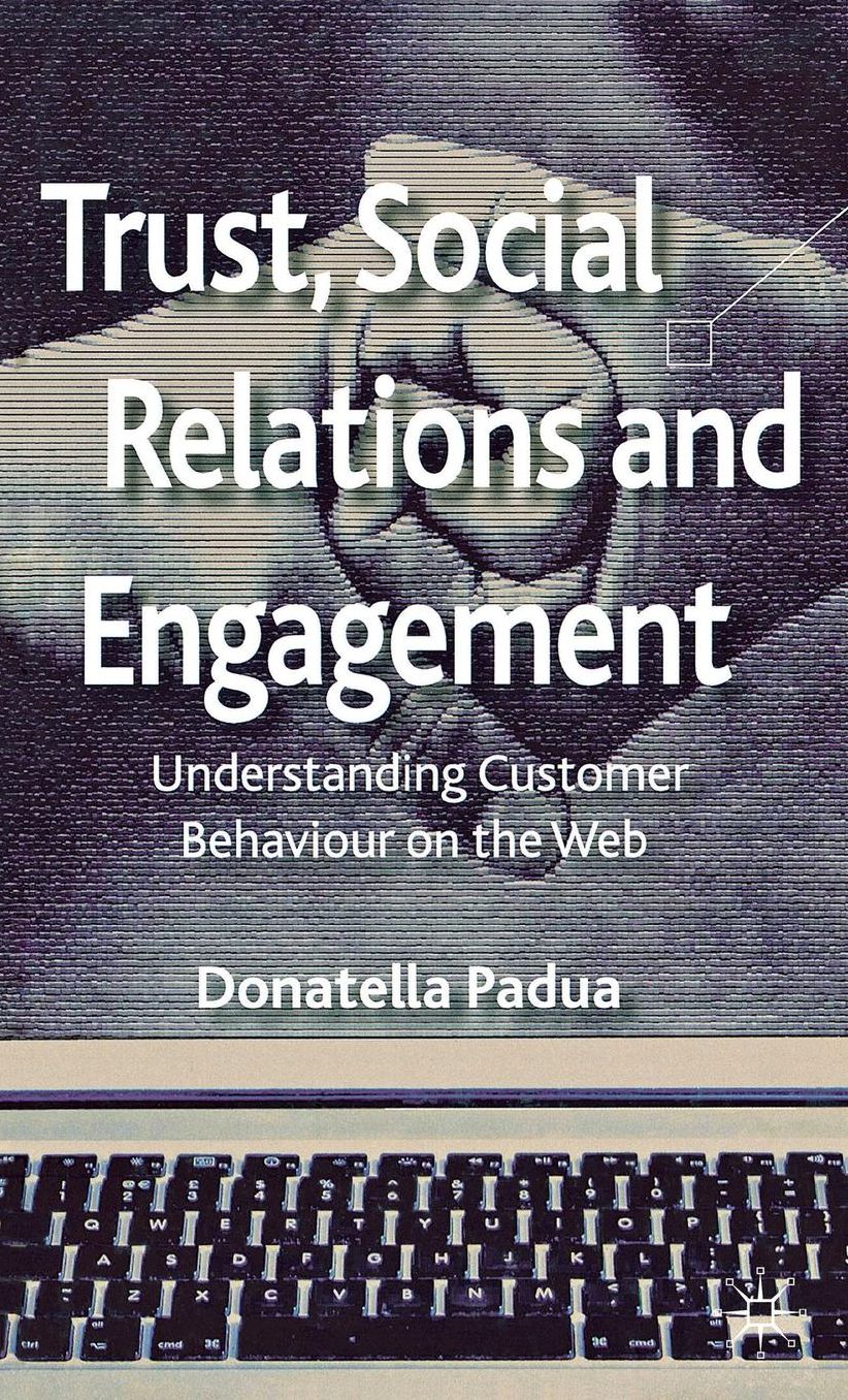 Trust, Social Relations and Engagement: Understanding Customer Behaviour on the Web