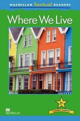 MacMillan Factual Readers: Where We Live