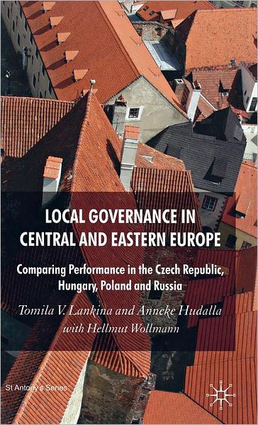 Local Governance in Central and Eastern Europe: Comparing Performance in the Czech Republic, Hungary, Poland and Russia